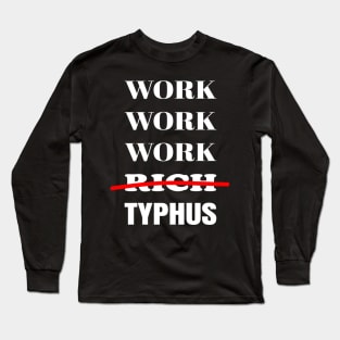 Work Work Work 2 Long Sleeve T-Shirt